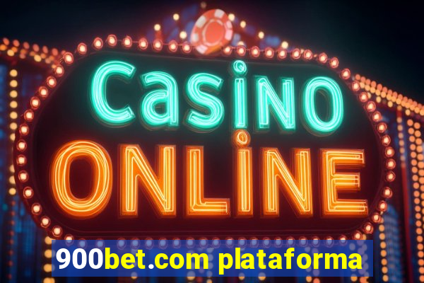 900bet.com plataforma